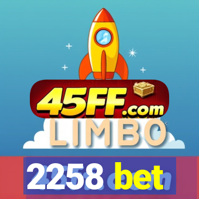 2258 bet